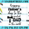 Happy Great Fathers World Sayings SVG