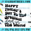 Happy Greatest Dad In The World SVG