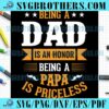 Funny Being A Dad Is An Honor SVG