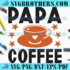 Funny Papa Loved Hot Coffee SVG