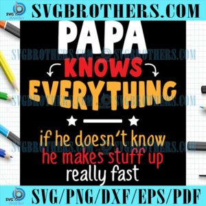 Funny Papa Knows Everything SVG