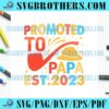 Funny Promoted To Papa 2023 SVG